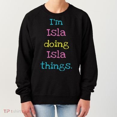 Isla Cute Personalized Text 's Gift Top For Women's Sweatshirt