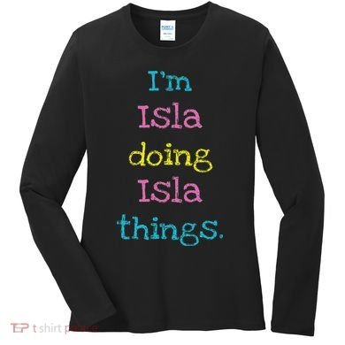 Isla Cute Personalized Text 's Gift Top For Women's Long Sleeve Shirt