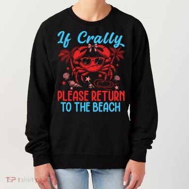 If Crabby Please Return To The Beach Women's Sweatshirt