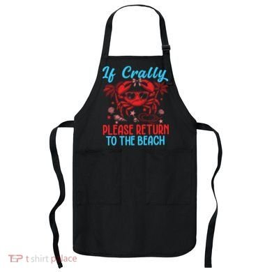 If Crabby Please Return To The Beach Apron