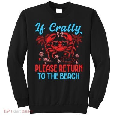 If Crabby Please Return To The Beach Sweatshirt