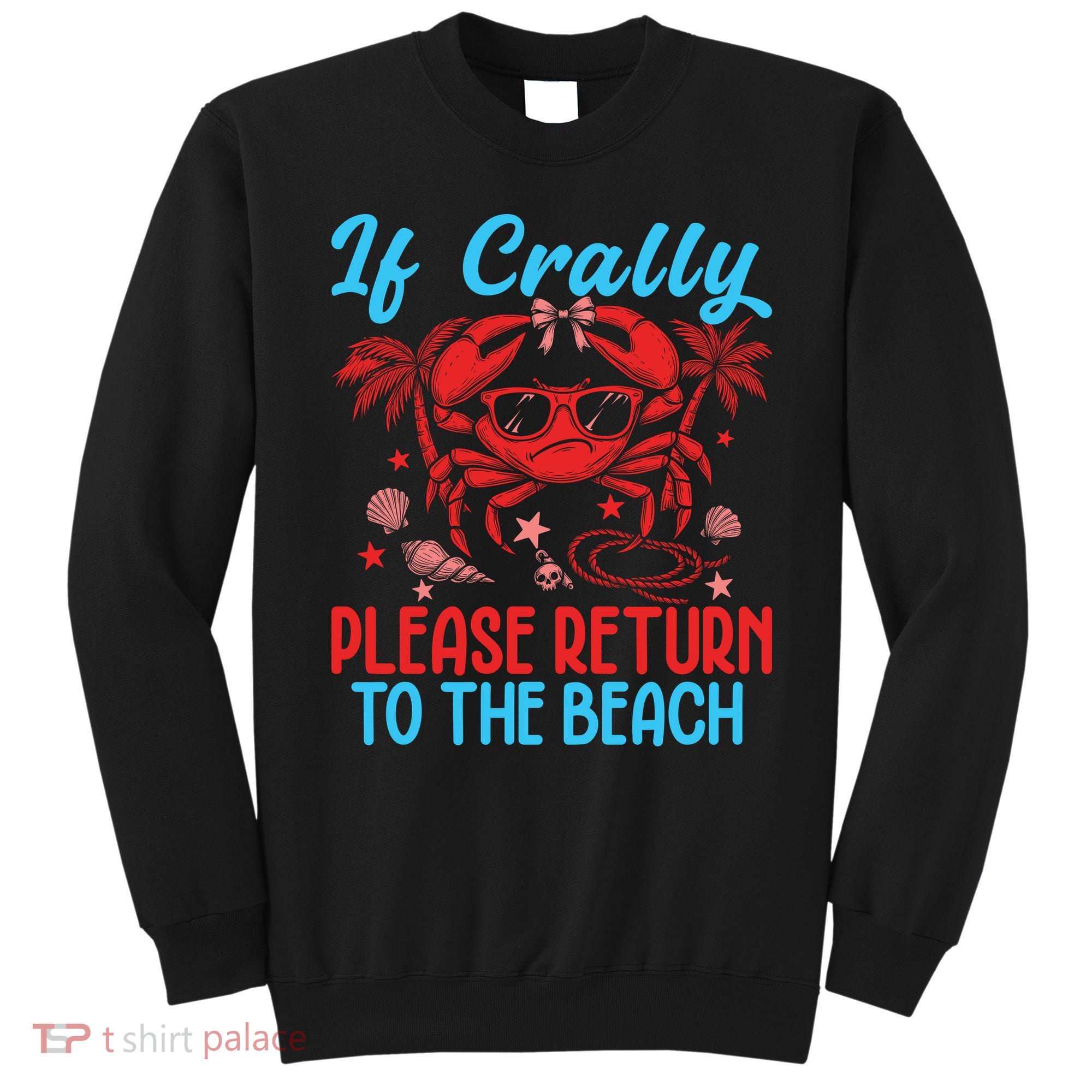 If Crabby Please Return To The Beach Sweatshirt