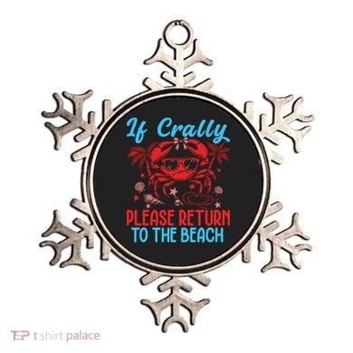 If Crabby Please Return To The Beach Ornament