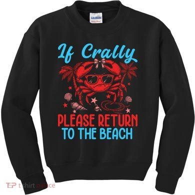 If Crabby Please Return To The Beach Kids Sweatshirt