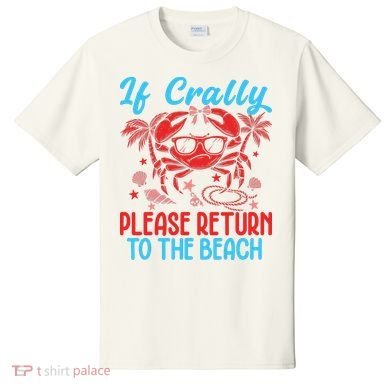 If Crabby Please Return To The Beach T-Shirt