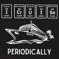 I Cruise Periodically Periodic Funny Cruising Trip Ship Boat T-Shirt thumb 7