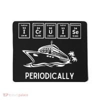 I Cruise Periodically Periodic Funny Cruising Trip Ship Boat Mousepad thumb 0