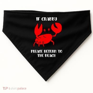 If Crabby Please Return To The Beach Funny Crab Gift USA-Made Doggie Bandana