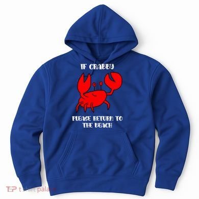 If Crabby Please Return To The Beach Funny Crab Gift Hoodie