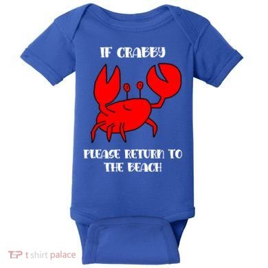 If Crabby Please Return To The Beach Funny Crab Gift Baby Bodysuit