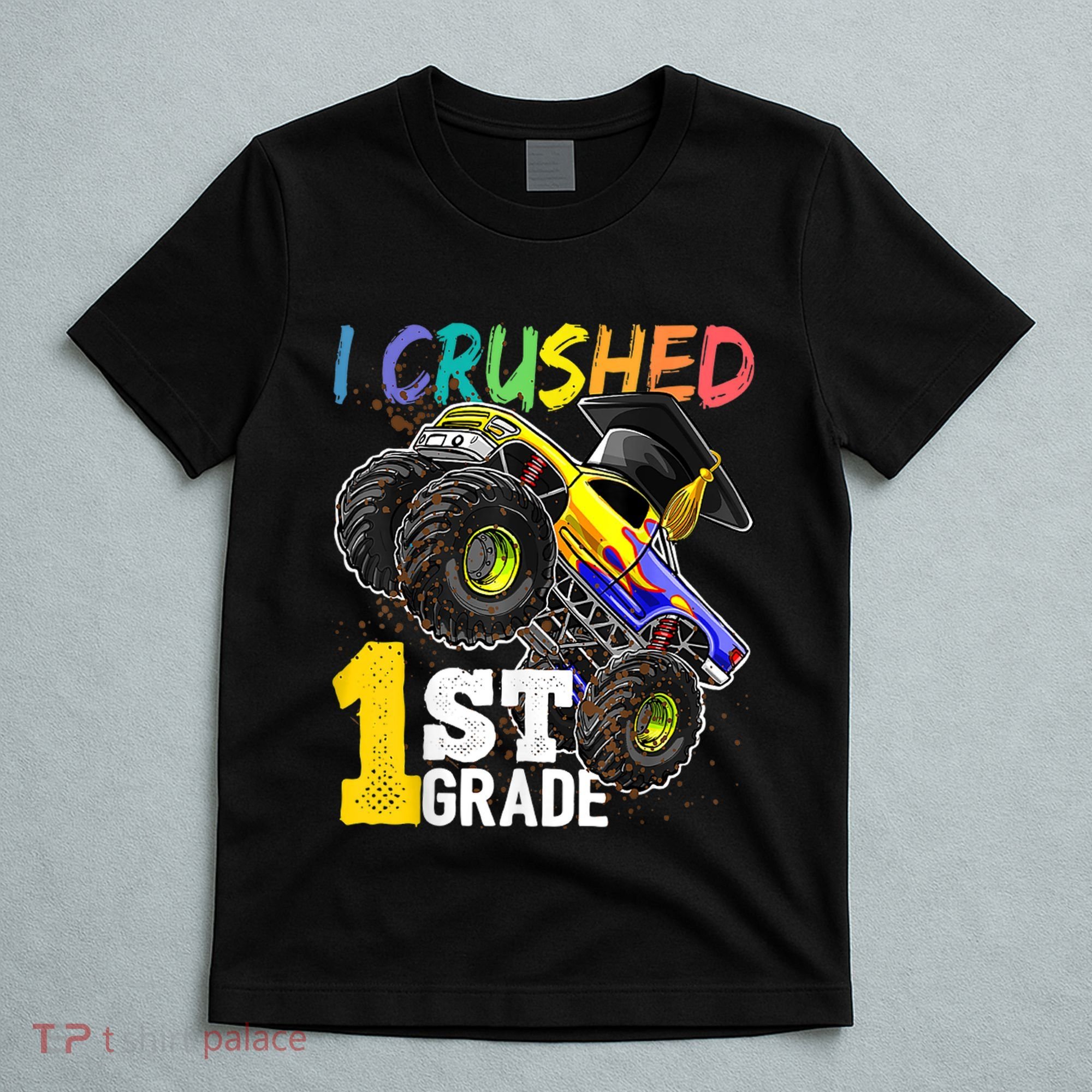 I Crushed Preschool Monster Truck Graduation Cap Gift T-Shirt