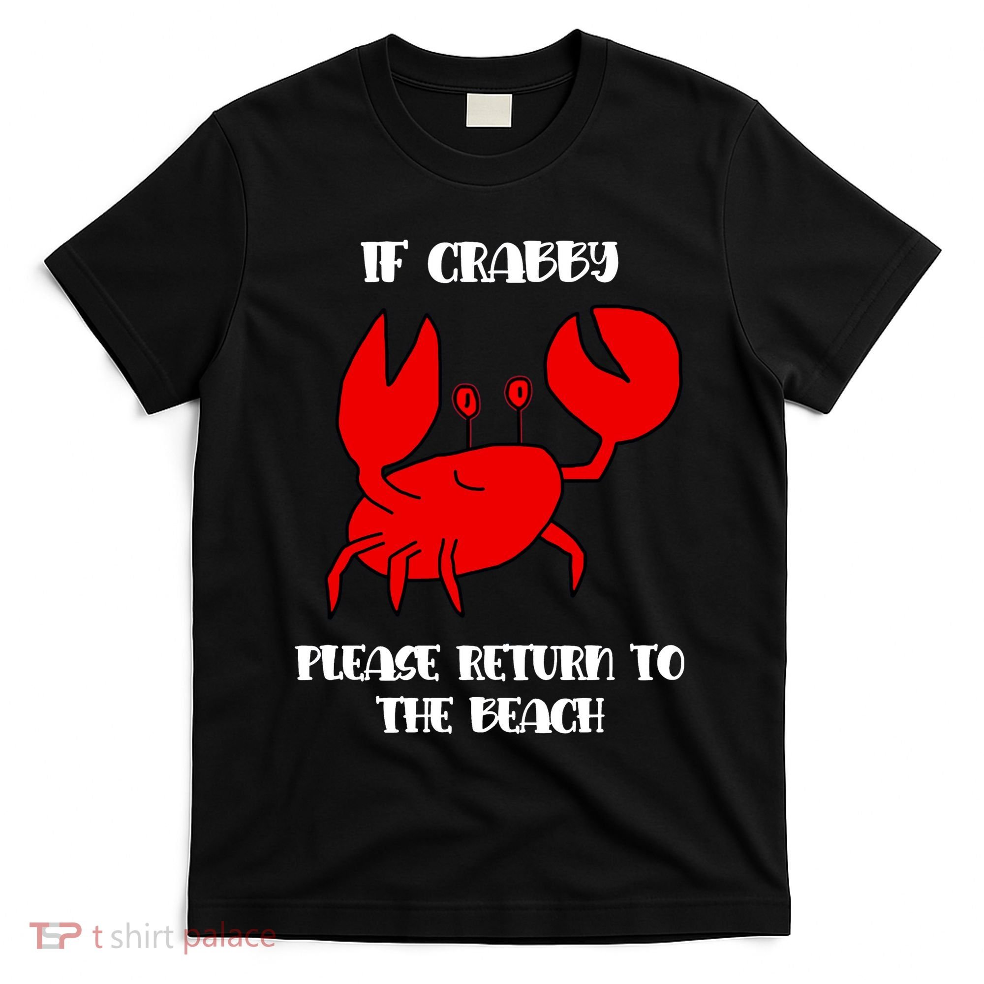 If Crabby Please Return To The Beach T-Shirt