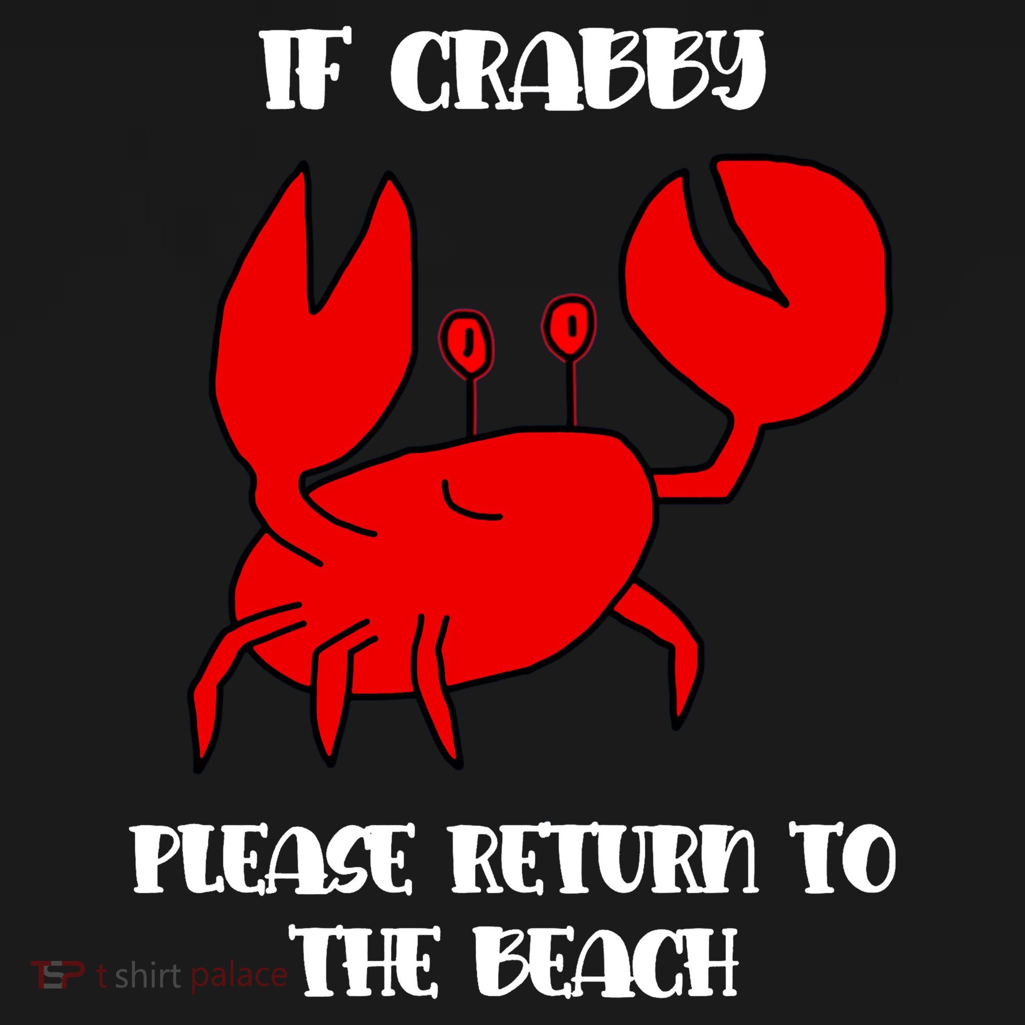 If Crabby Please Return To The Beach T-Shirt