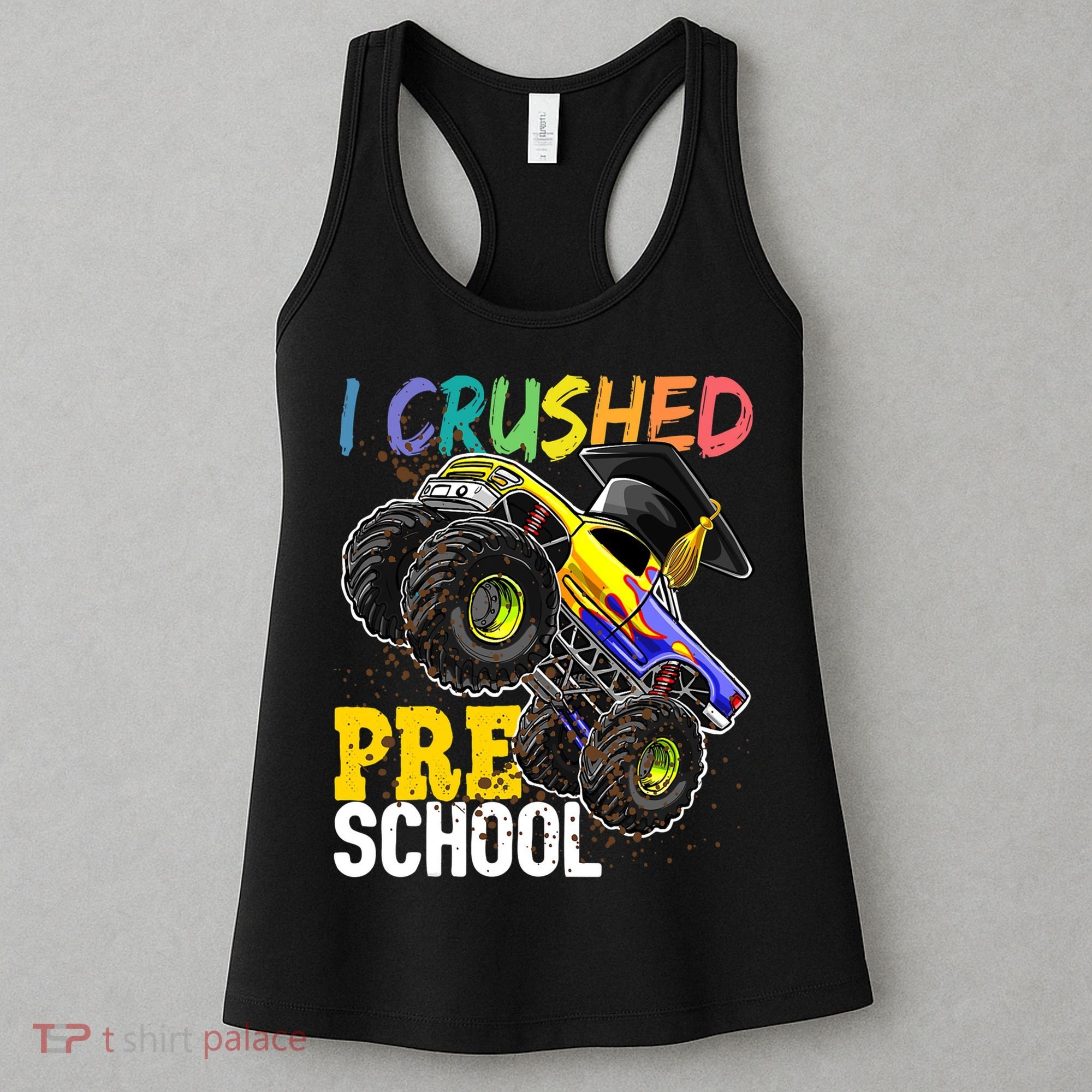 I Crushed Preschool Monster Truck Graduation Cap Gift Boys Women's Tank Top