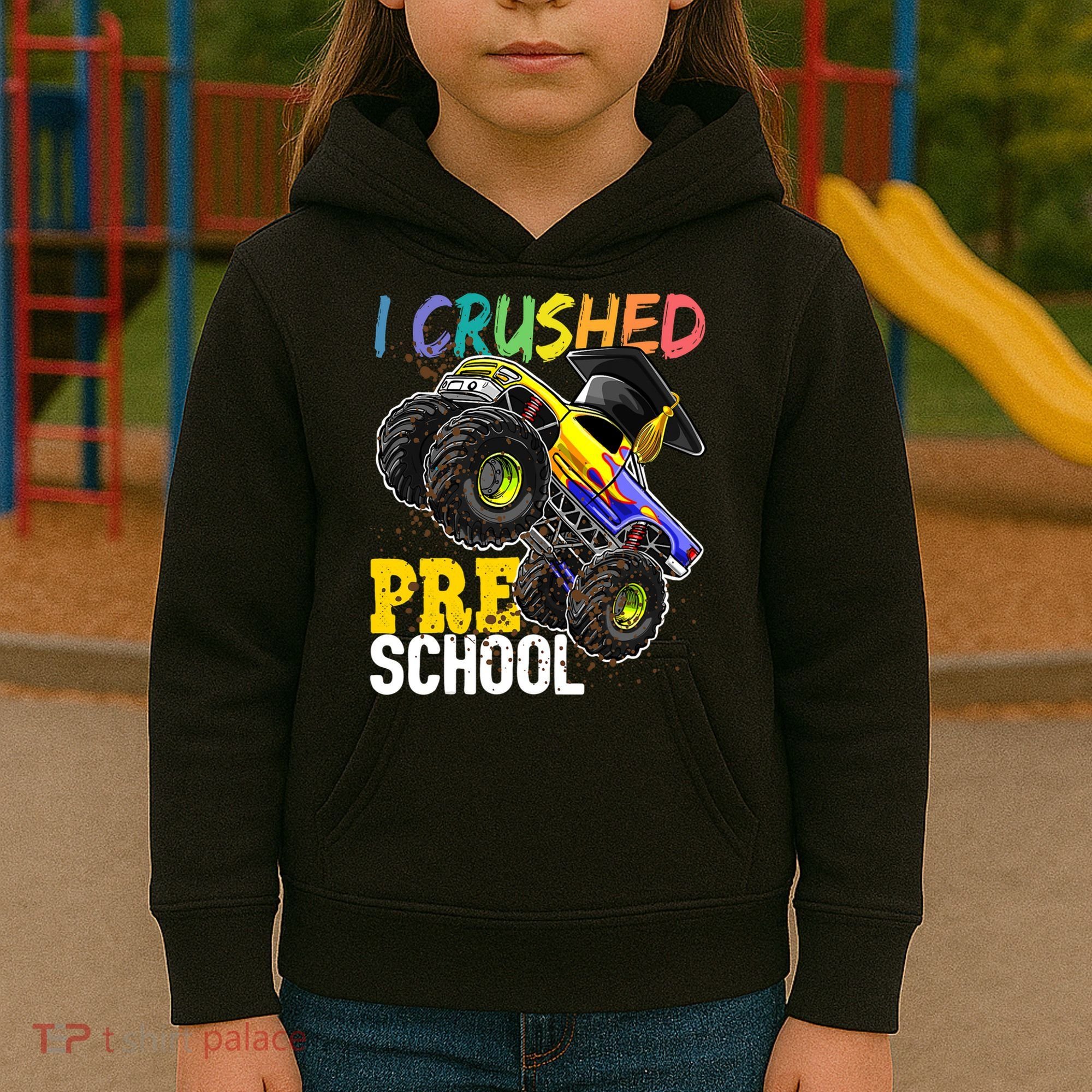 I Crushed Preschool Monster Truck Graduation Cap Gift Boys Kids Hoodie