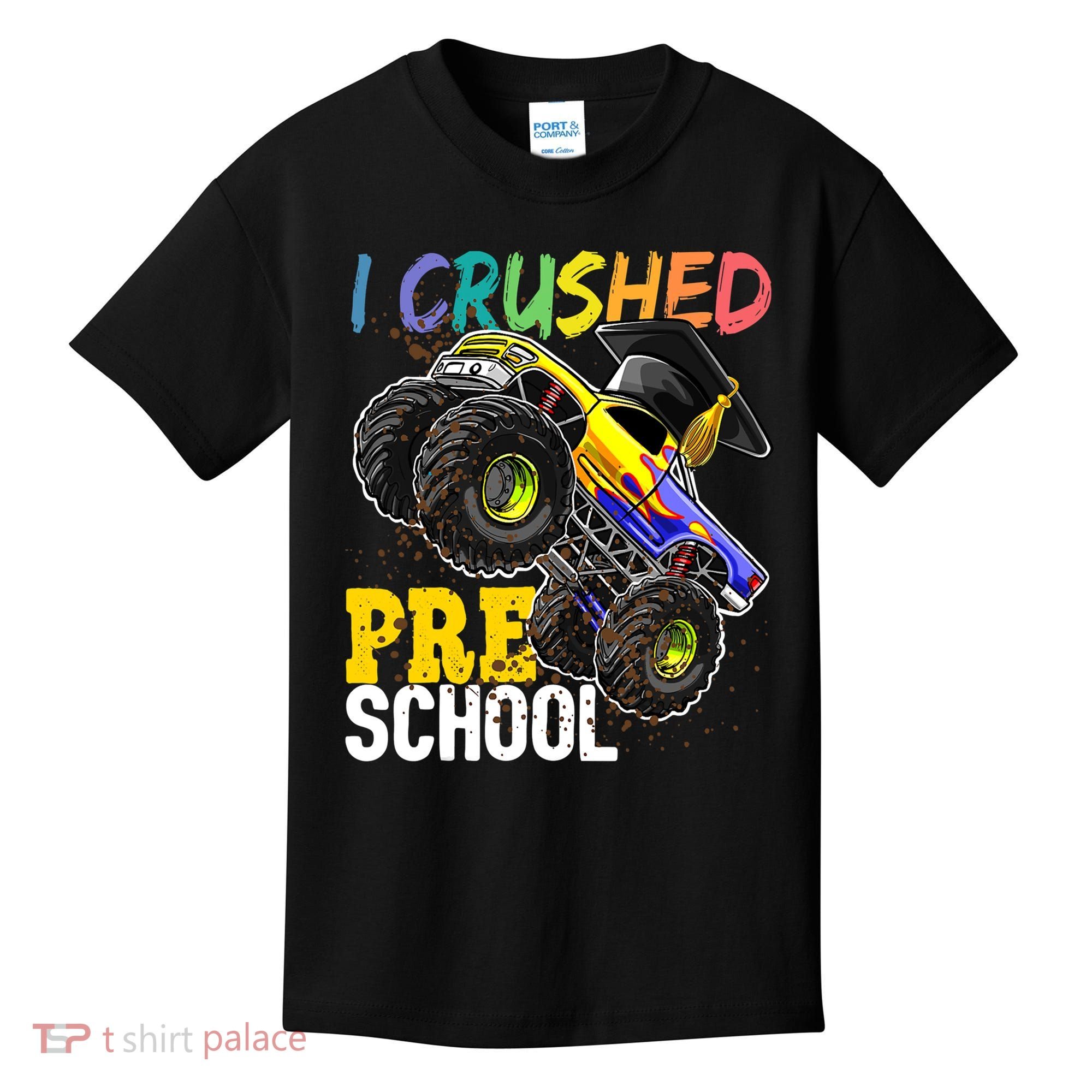 I Crushed Preschool Monster Truck Graduation Cap Gift Boys Kids T-Shirt
