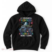 I Crushed Preschool Kindergarten Here I Come Monster Truck Hoodie thumb 0