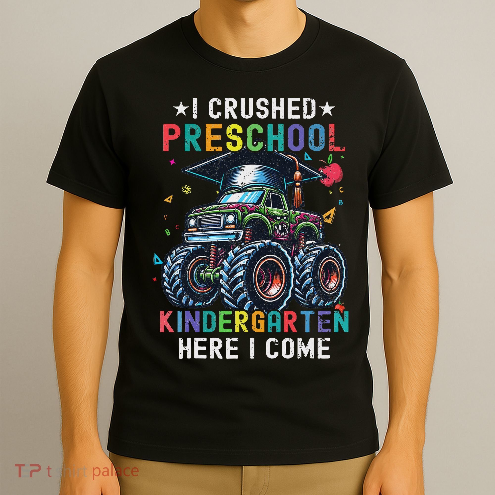 I Crushed Preschool Kindergarten Here I Come Monster Truck T-Shirt