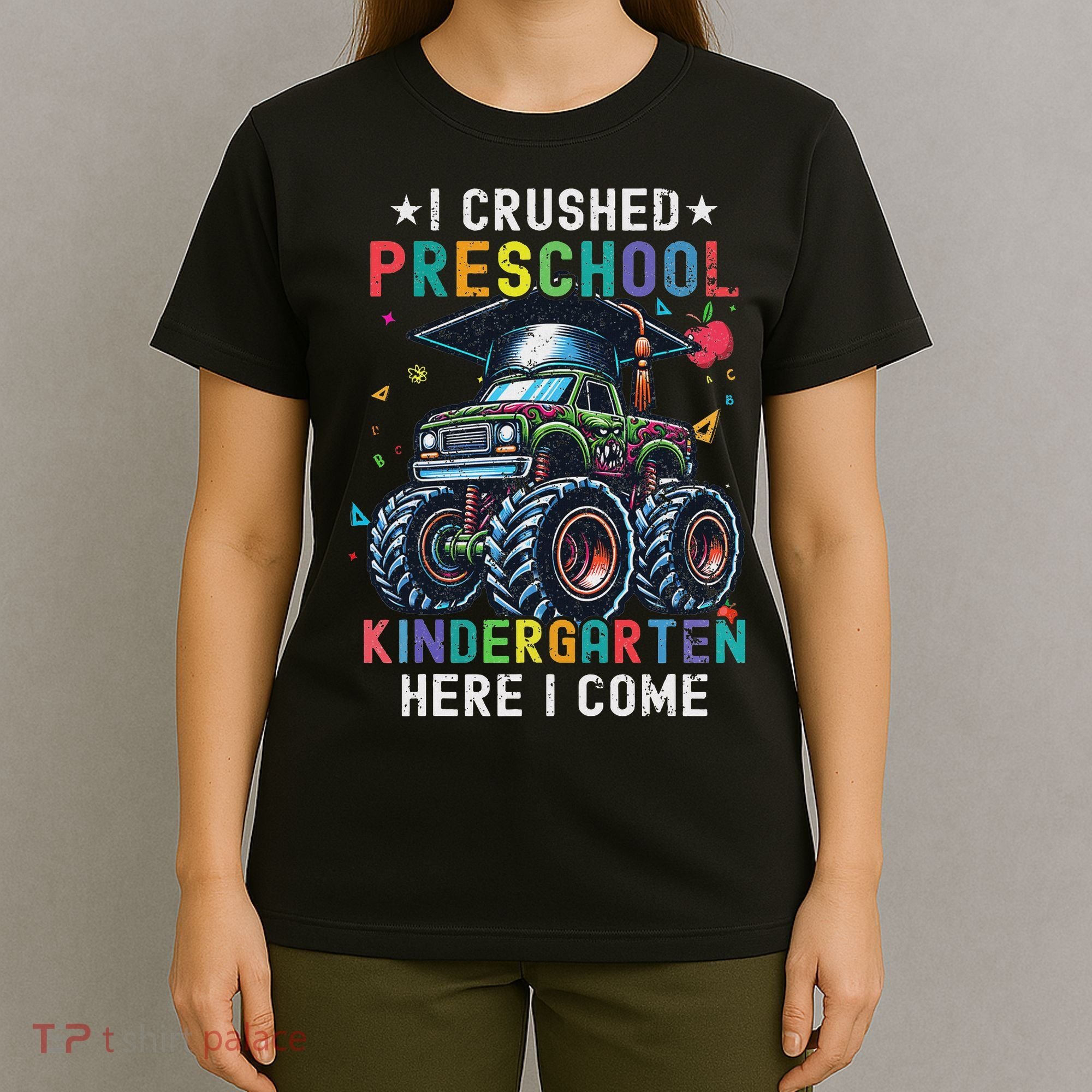 I Crushed Preschool Kindergarten Here I Come Monster Truck T-Shirt