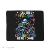 I Crushed Preschool Kindergarten Here I Come Monster Truck Mousepad thumb 0