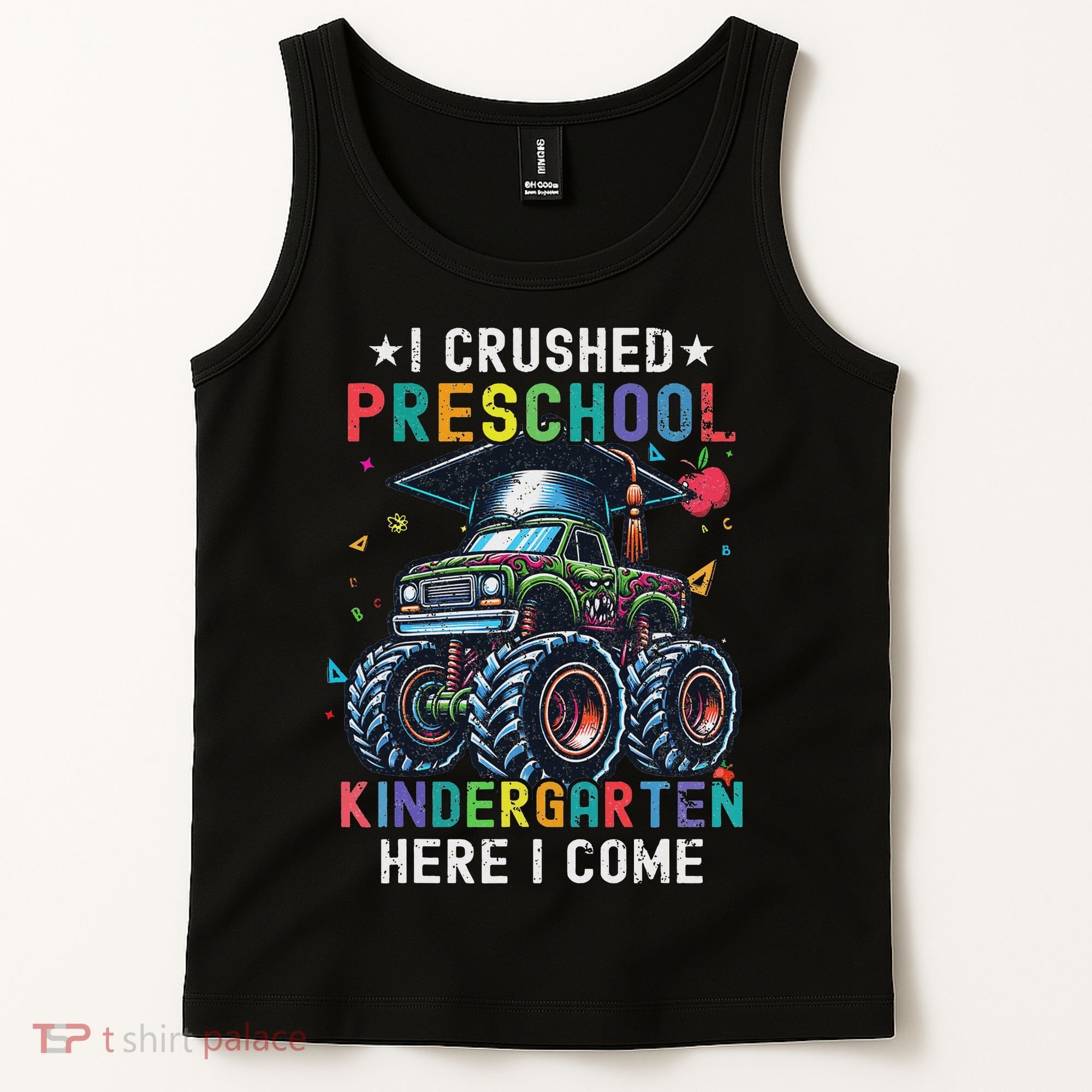 I Crushed Preschool Kindergarten Here I Come Monster Truck Tank Top