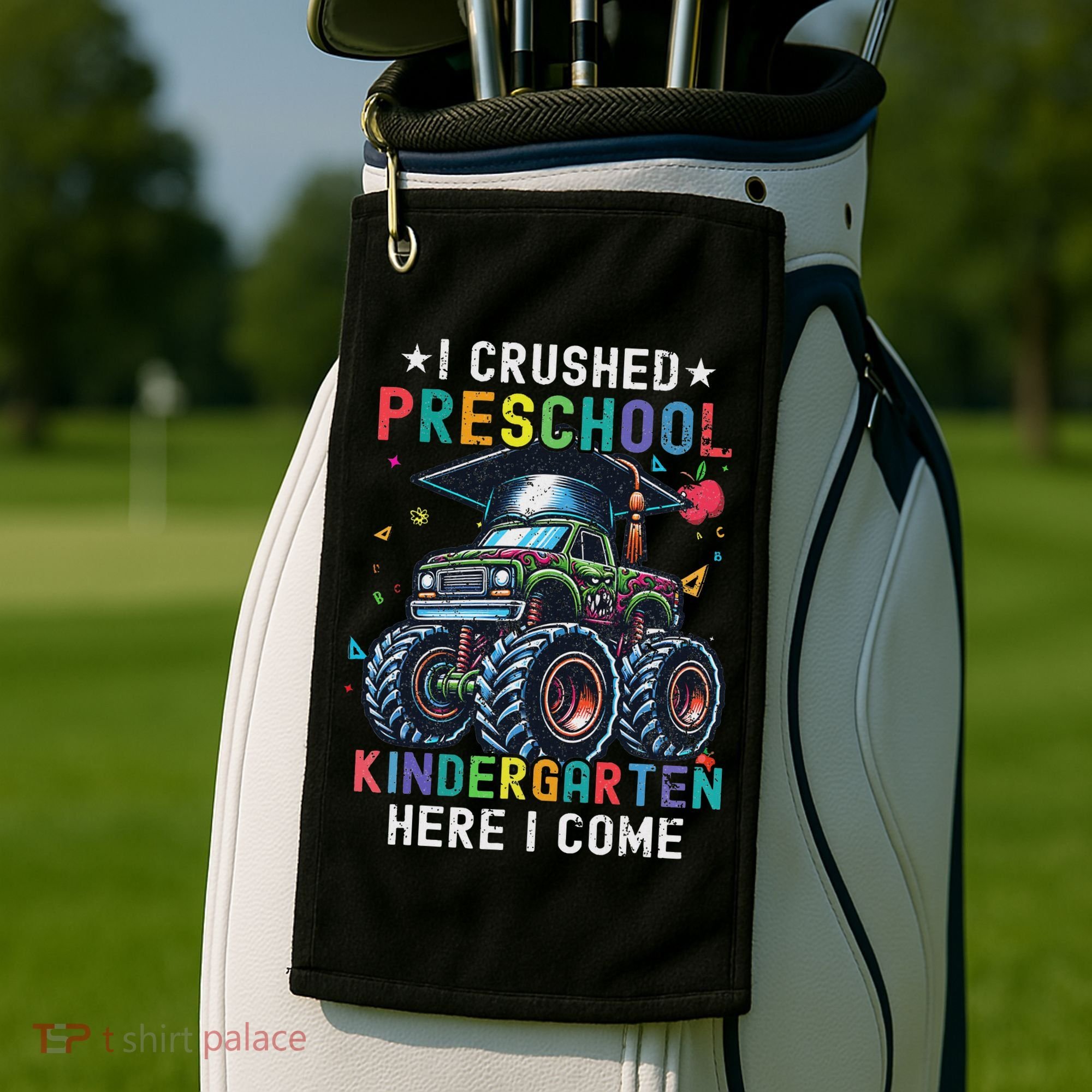I Crushed Preschool Kindergarten Here I Come Monster Truck Golf Towel