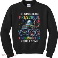 I Crushed Preschool Kindergarten Here I Come Monster Truck Kids Sweatshirt thumb 0