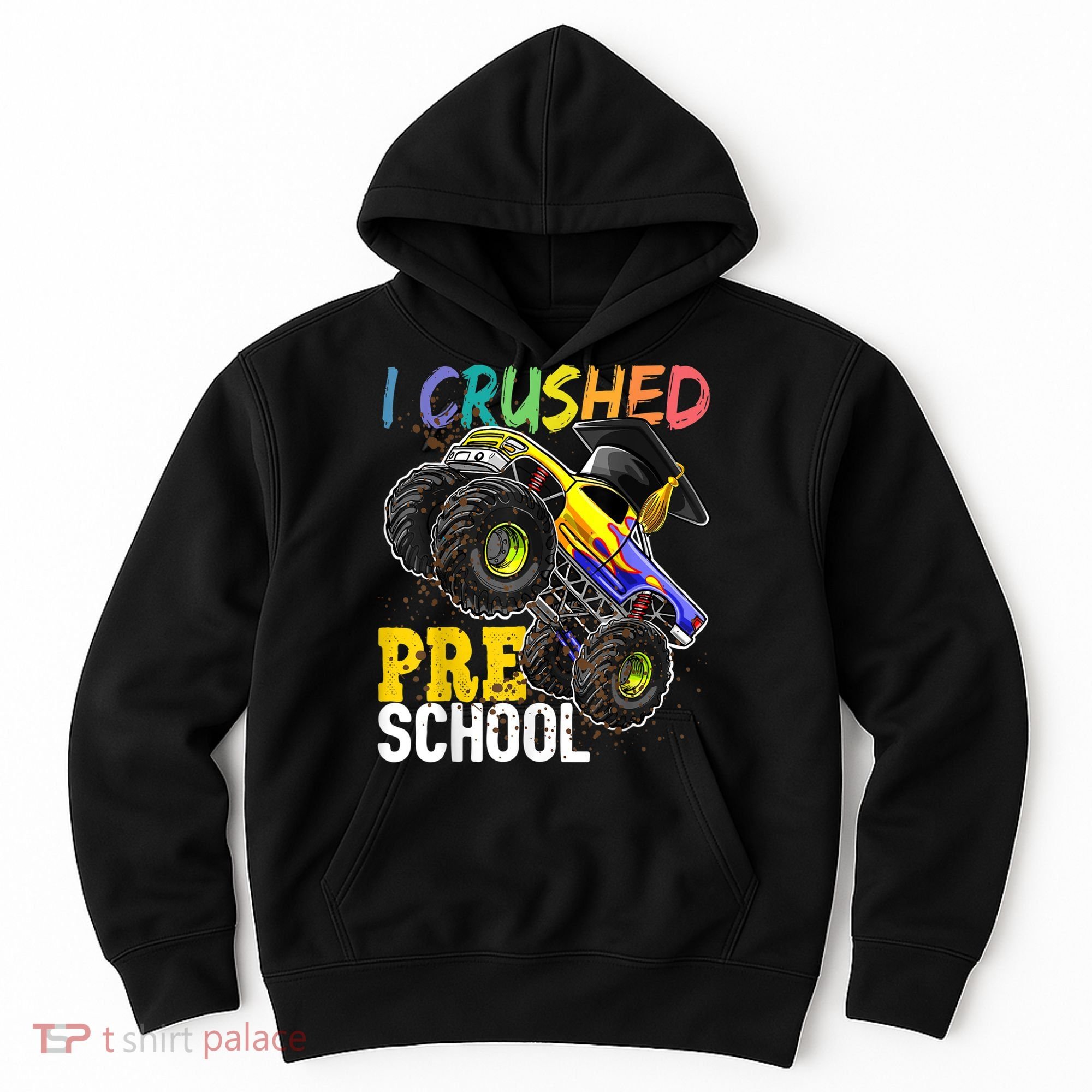 I Crushed Preschool Monster Truck Graduation Cap Gift Boys Hoodie