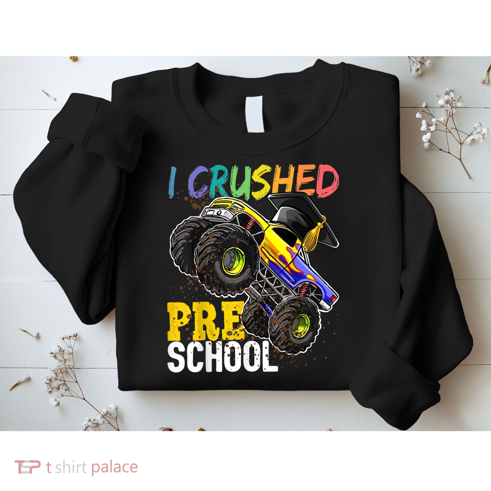 I Crushed Preschool Monster Truck Graduation Cap Gift Boys Sweatshirt