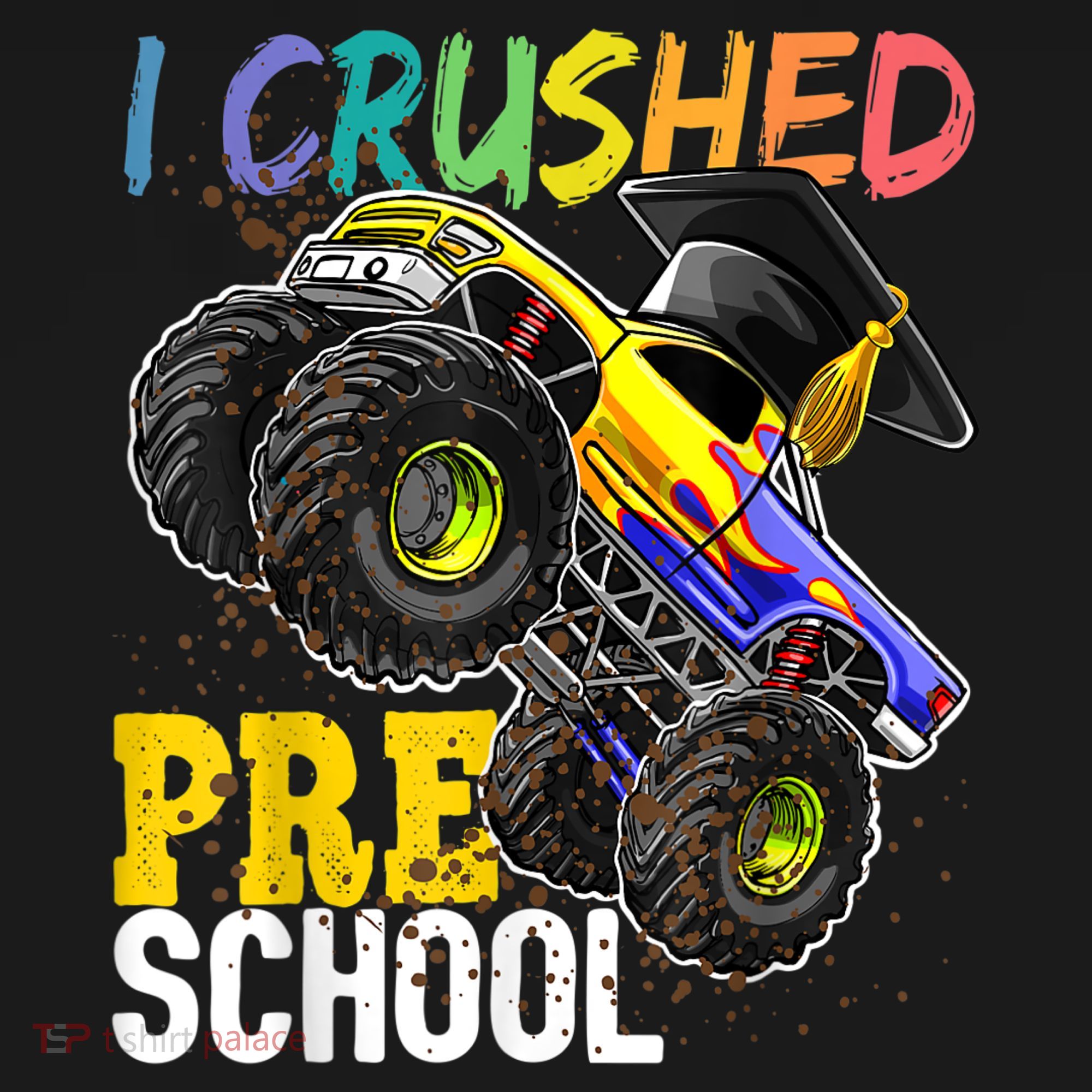 I Crushed Preschool Monster Truck Graduation Cap Gift Boys T-Shirt