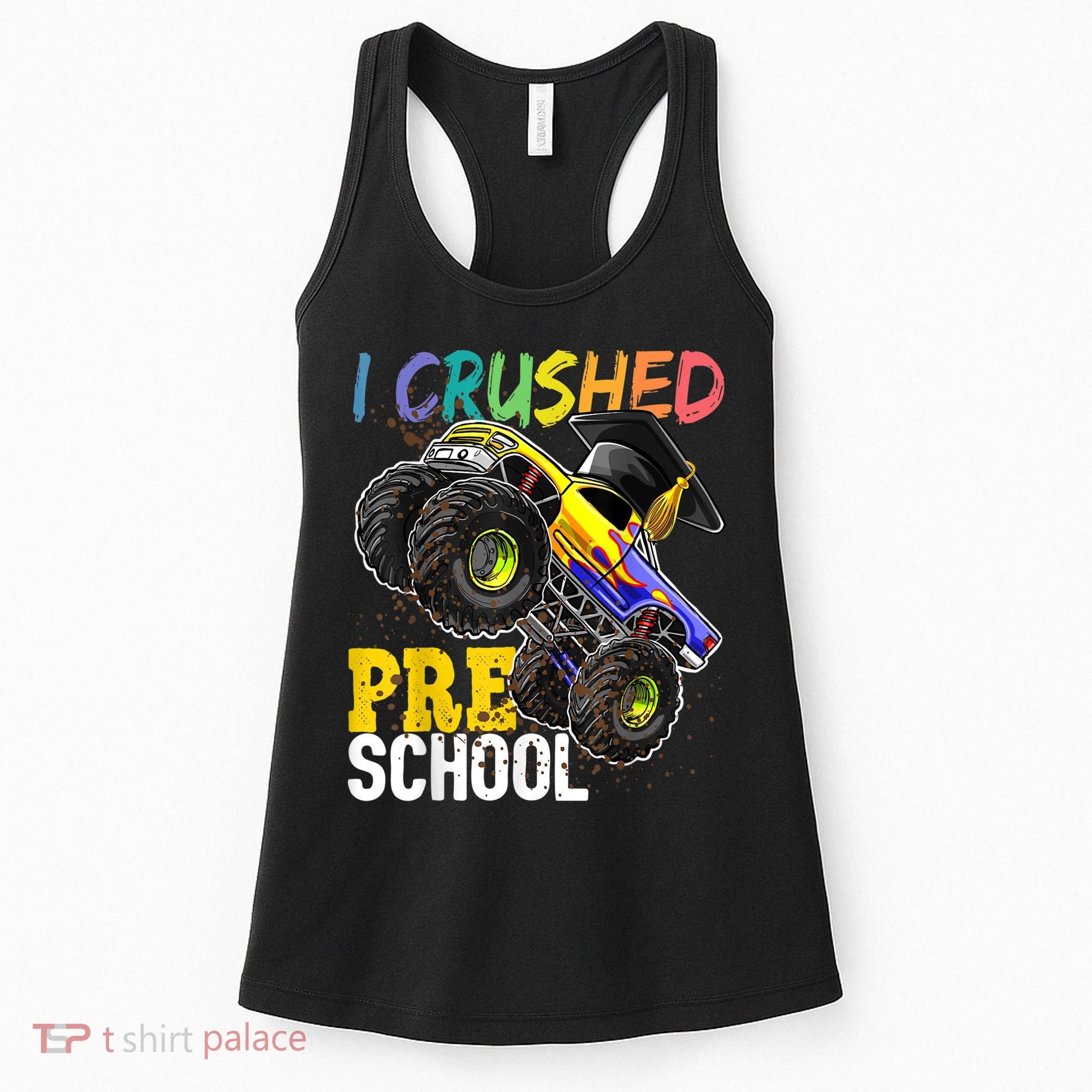 I Crushed Preschool Monster Truck Graduation Cap Gift Boys Women's Tank Top