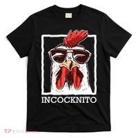 Incocknito Cock Rooster Wearing Sunglasses Chicken Lover T-Shirt thumb 0