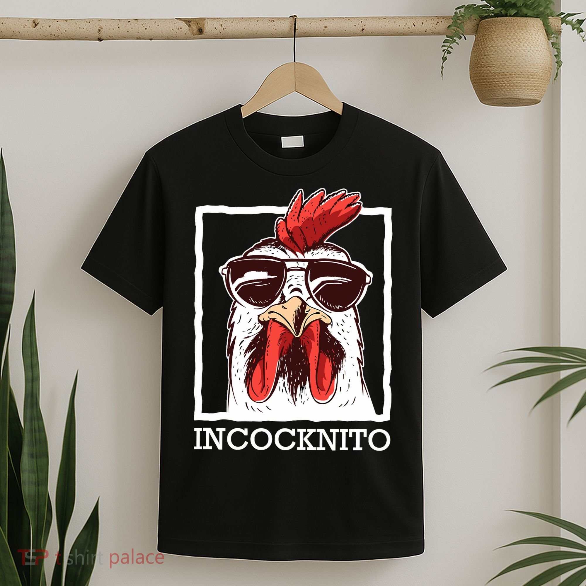 Incocknito Cock Rooster Wearing Sunglasses Chicken Lover T-Shirt