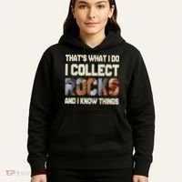 I Collect Rocks And I Know Things Geology Geologist Geode Hoodie thumb 5