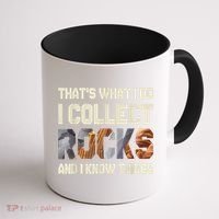 I Collect Rocks And I Know Things Geology Geologist Geode Coffee Mug thumb 1
