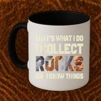 I Collect Rocks And I Know Things Geology Geologist Geode Coffee Mug thumb 2
