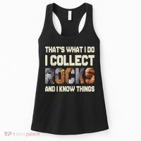 I Collect Rocks And I Know Things Geology Geologist Geode Women's Tank Top thumb 0