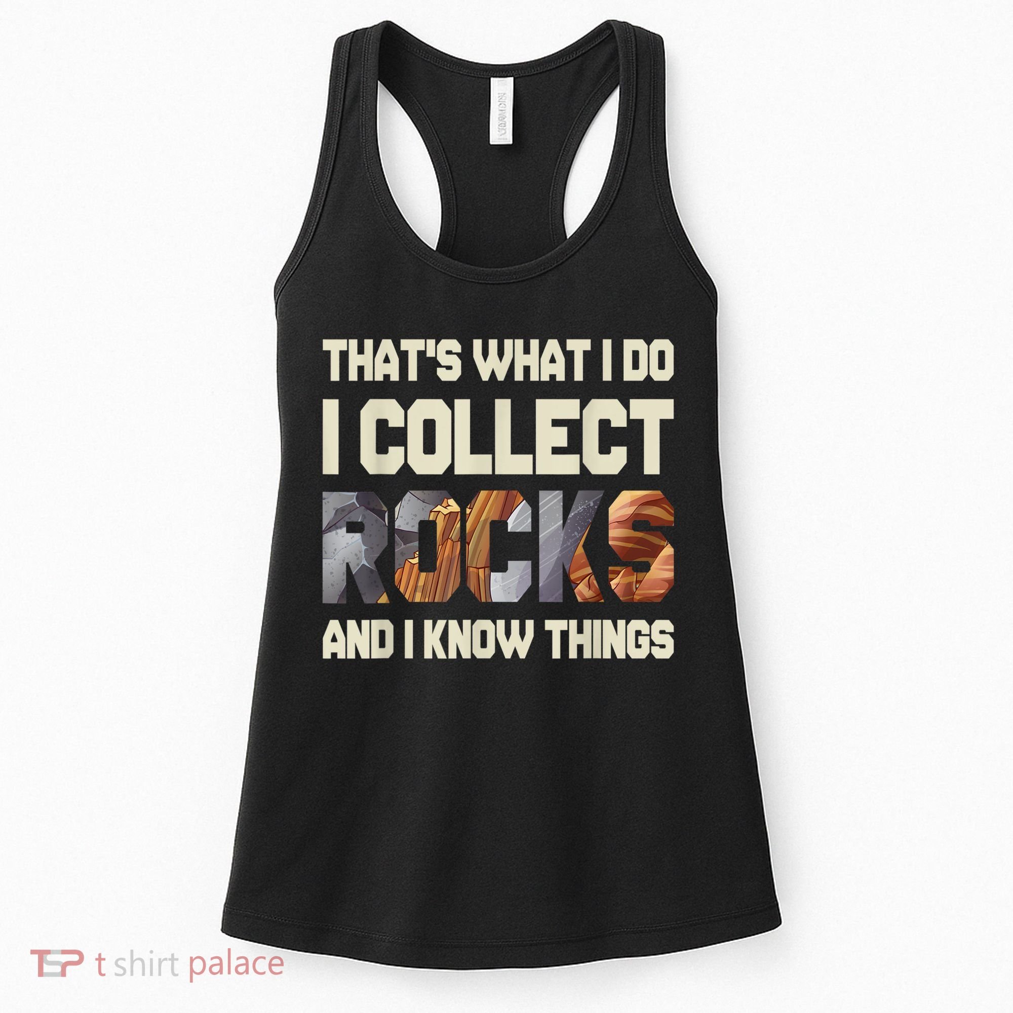 I Collect Rocks And I Know Things Geology Geologist Geode Women's Tank Top