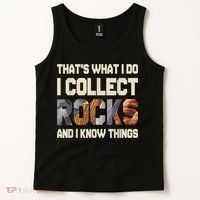 I Collect Rocks And I Know Things Geology Geologist Geode Tank Top thumb 2