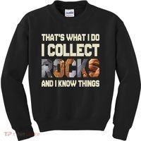 I Collect Rocks And I Know Things Geology Geologist Geode Kids Sweatshirt thumb 0