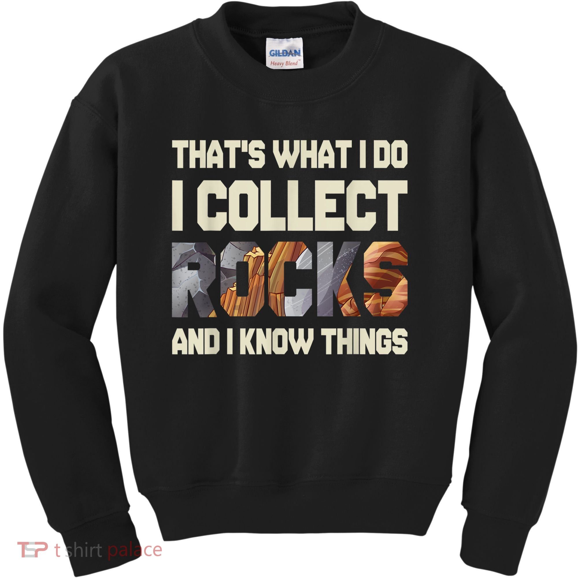 I Collect Rocks And I Know Things Geology Geologist Geode Kids Sweatshirt