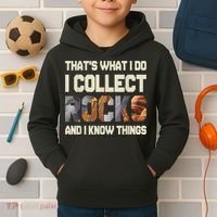 I Collect Rocks And I Know Things Geology Geologist Geode Kids Hoodie thumb 2