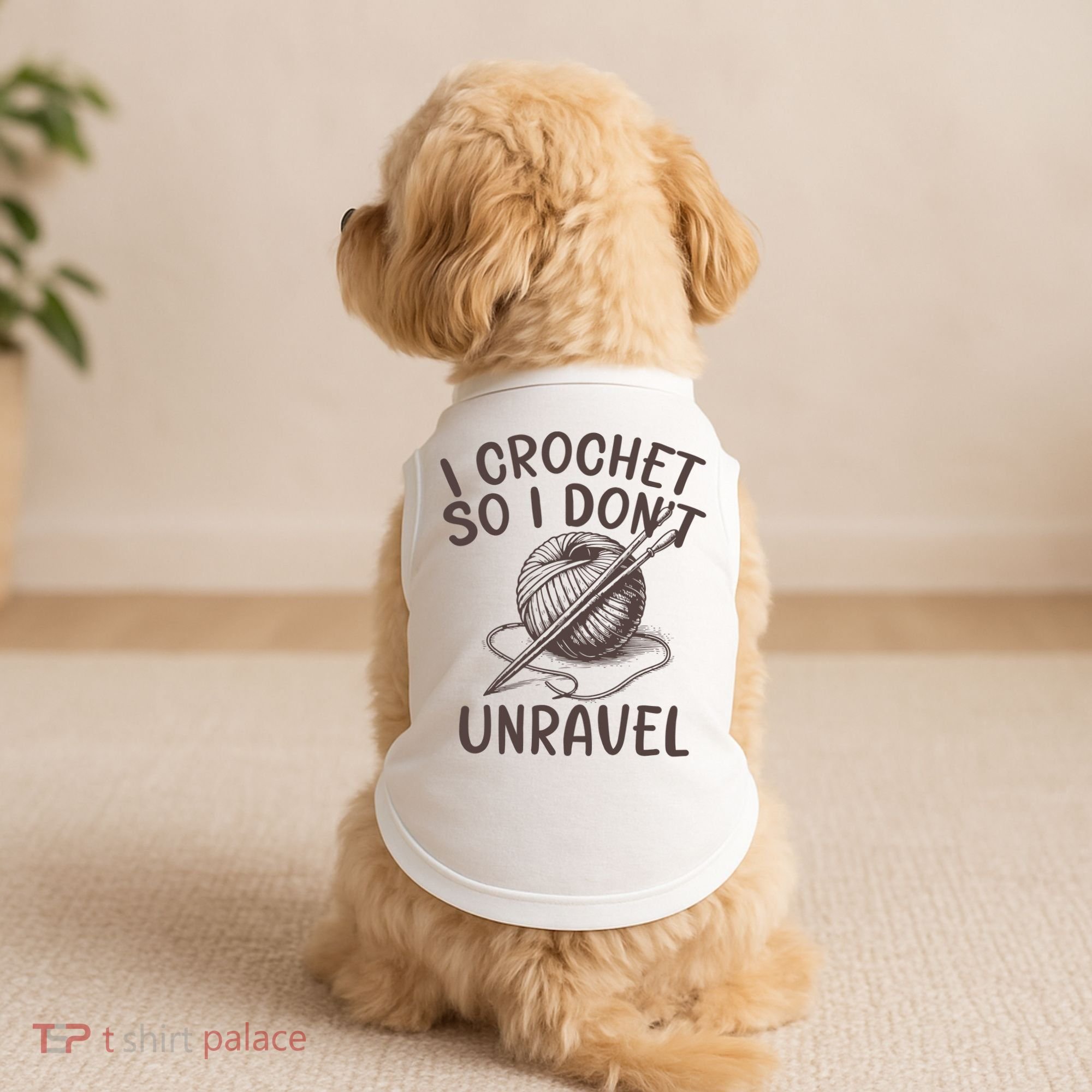 I Crochet So I Don’t Unravel Crochet Doggie Tank