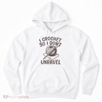 I Crochet So I Don’t Unravel Crochet Hoodie thumb 0