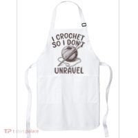 I Crochet So I Don’t Unravel Crochet Apron thumb 0