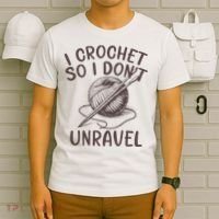 I Crochet So I Don’t Unravel Crochet T-Shirt thumb 6