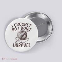 I Crochet So I Don’t Unravel Crochet Button thumb 0
