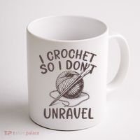 I Crochet So I Don’t Unravel Crochet Coffee Mug thumb 1