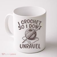 I Crochet So I Don’t Unravel Crochet Coffee Mug thumb 0