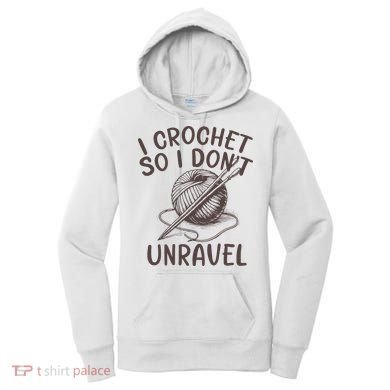 I Crochet So I Don’t Unravel Crochet Women's Hoodie